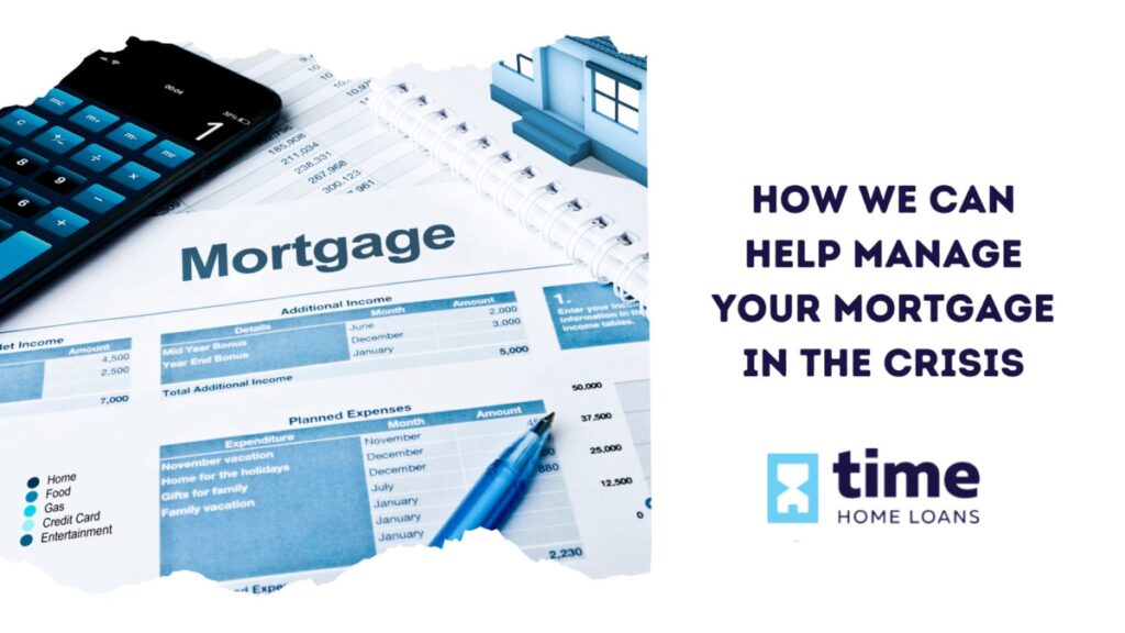 How We Can Help Manage Your Mortgage in the Crisis