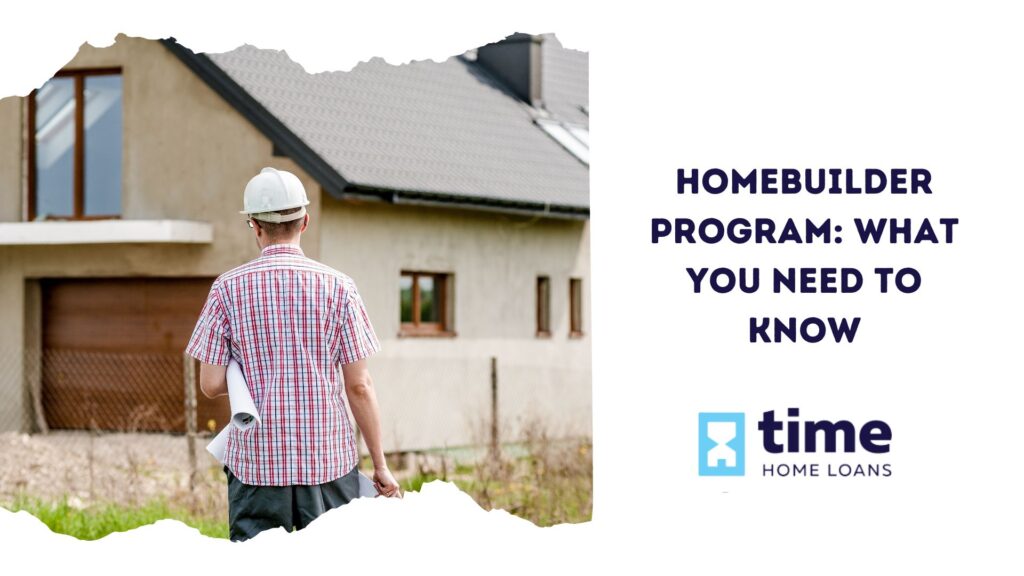 Homebuilder Program: What You Need to Know