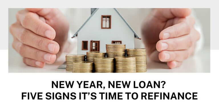 New year, new loan? Five signs it's time to refinance